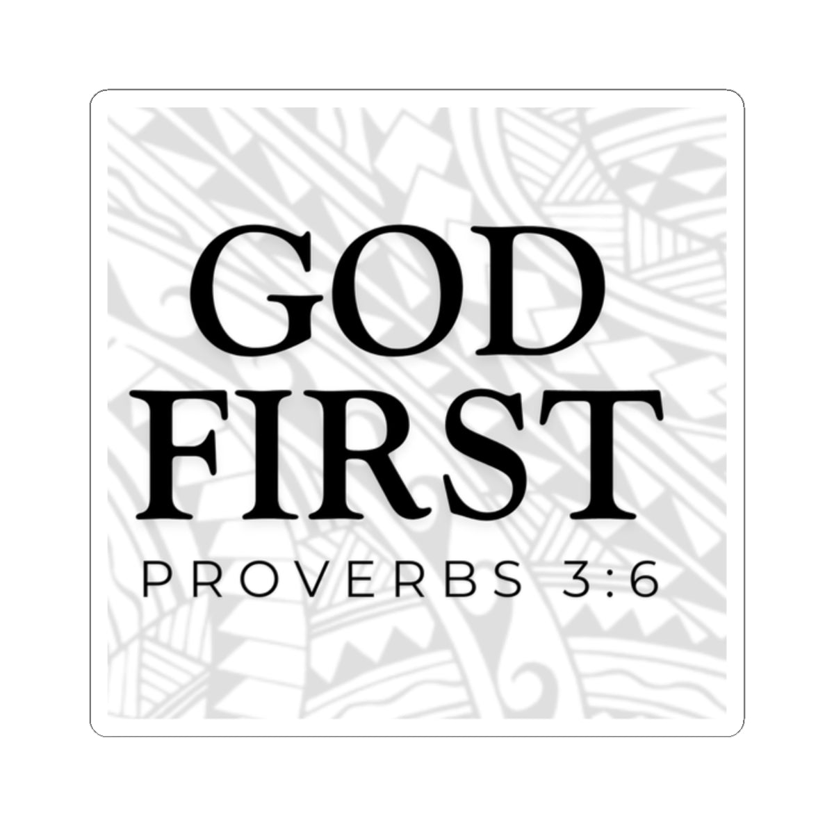 GOD FIRST - Proverbs 3:6 Sticker ✨🙏